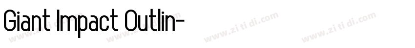 Giant Impact Outlin字体转换 Giant Impact Outlin字体转换